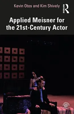 E-Book (pdf) Applied Meisner for the 21st-Century Actor von Kevin Otos, Kim Shively