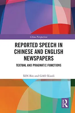 E-Book (pdf) Reported Speech in Chinese and English Newspapers von Xin Bin, Gao Xiaoli