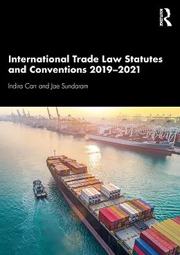 E-Book (pdf) International Trade Law Statutes and Conventions 2019-2021 von Indira Carr, Jae Sundaram