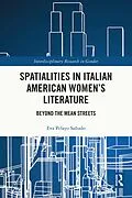 E-Book (pdf) Spatialities in Italian American Women's Literature von Eva Pelayo Sañudo