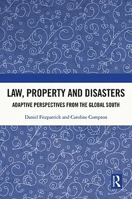 E-Book (pdf) Law, Property and Disasters von Daniel Fitzpatrick, Caroline Compton