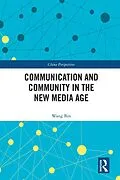 E-Book (epub) Communication and Community in the New Media Age von Wang Bin