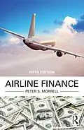 E-Book (epub) Airline Finance von Peter S. Morrell