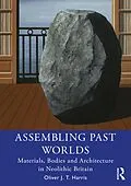 E-Book (pdf) Assembling Past Worlds von Oliver J. T. Harris