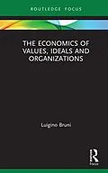 E-Book (epub) The Economics of Values, Ideals and Organizations von Luigino Bruni
