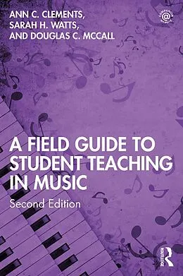 E-Book (pdf) A Field Guide to Student Teaching in Music von Ann C. Clements, Sarah H. Watts, Douglas C. McCall