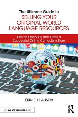 E-Book (epub) The Ultimate Guide to Selling Your Original World Language Resources von Erin E. H. Austin