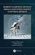 E-Book (pdf) Robot Learning Human Skills and Intelligent Control Design von Chenguang Yang, Chao Zeng, Jianwei Zhang