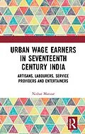 E-Book (epub) Urban Wage Earners in Seventeenth Century India von Nishat Manzar