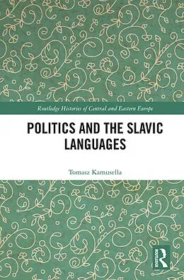 E-Book (pdf) Politics and the Slavic Languages von Tomasz Kamusella