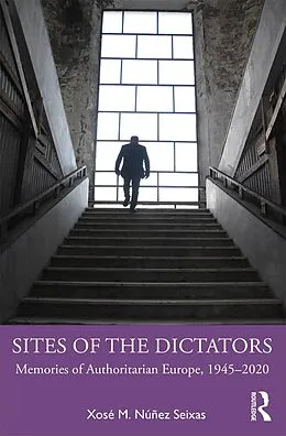 E-Book (epub) Sites of the Dictators von Xosé M. Núñez Seixas