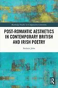 E-Book (epub) Post-Romantic Aesthetics in Contemporary British and Irish Poetry von Stefanie John
