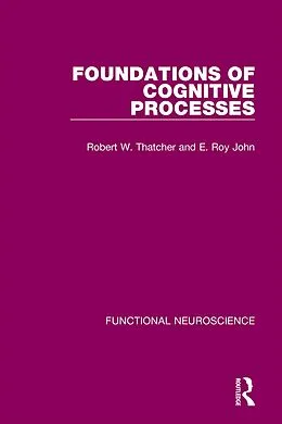 E-Book (pdf) Foundations of Cognitive Processes von Robert W. Thatcher, E. Roy John