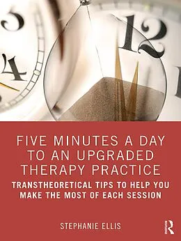 PDF Five Minutes a Day to an Upgraded Therapy Practice von Stephanie Ellis