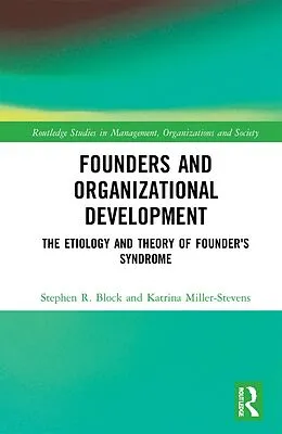 E-Book (epub) Founders and Organizational Development von Stephen Block, Katrina Miller-Stevens