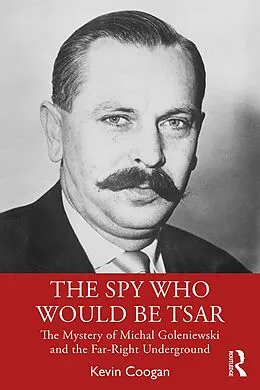 ePUB The Spy Who Would Be Tsar von Kevin Coogan