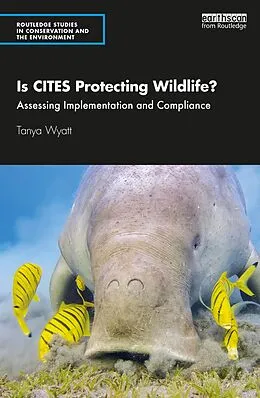 E-Book (epub) Is CITES Protecting Wildlife? von Tanya Wyatt