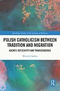 E-Book (epub) Polish Catholicism between Tradition and Migration von Wojciech Sadlon