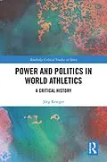 E-Book (pdf) Power and Politics in World Athletics von Jörg Krieger