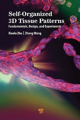 E-Book (pdf) Self-Organized 3D Tissue Patterns von Xiaolu Zhu, Zheng Wang