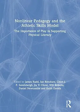 E-Book (epub) Nonlinear Pedagogy and the Athletic Skills Model von James Rudd, Ian Renshaw, Geert Savelsbergh