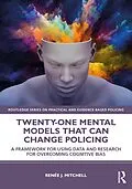 E-Book (pdf) Twenty-one Mental Models That Can Change Policing von Renée J. Mitchell
