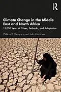 E-Book (epub) Climate Change in the Middle East and North Africa von William R. Thompson, Leila Zakhirova