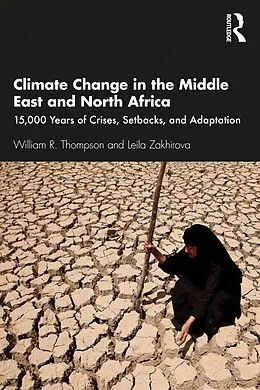 E-Book (epub) Climate Change in the Middle East and North Africa von William R. Thompson, Leila Zakhirova