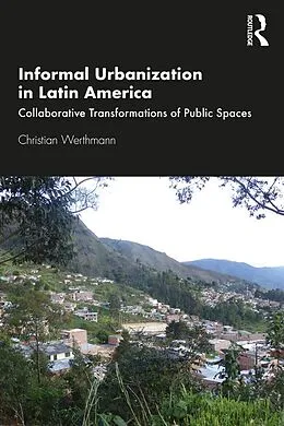 E-Book (pdf) Informal Urbanization in Latin America von Christian Werthmann