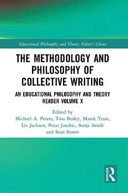 E-Book (pdf) The Methodology and Philosophy of Collective Writing von Michael A. Peters, Tina Besley, Marek Tesar