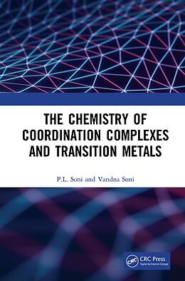 E-Book (pdf) The Chemistry of Coordination Complexes and Transition Metals von P. L. Soni, Vandna Soni