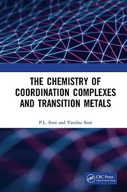 E-Book (epub) The Chemistry of Coordination Complexes and Transition Metals von P. L. Soni, Vandna Soni