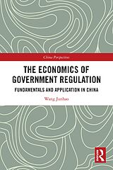 eBook (epub) The Economics of Government Regulation de Wang Junhao