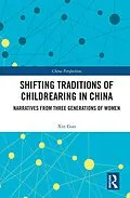 E-Book (pdf) Shifting Traditions of Childrearing in China von Xin Guo