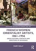 E-Book (epub) French Women Orientalist Artists, 1861-1956 von Mary Kelly
