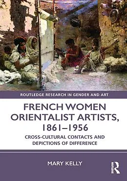 E-Book (epub) French Women Orientalist Artists, 1861-1956 von Mary Kelly