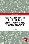 E-Book (pdf) Political Economy in the Evolution of China's Urban-Rural Economic Relations von Fan Gao