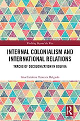 E-Book (pdf) Internal Colonialism and International Relations von Ana Carolina Teixeira Delgado
