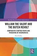 E-Book (epub) William the Silent and the Dutch Revolt von Nick Ridley