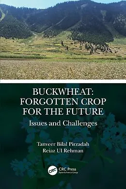 E-Book (epub) Buckwheat: Forgotten Crop for the Future von Tanveer Bilal Pirzadah, Reiaz Ul Rehman