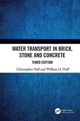 E-Book (pdf) Water Transport in Brick, Stone and Concrete von Christopher Hall, William D. Hoff