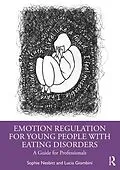 E-Book (epub) Emotion Regulation for Young People with Eating Disorders von Sophie Nesbitt, Lucia Giombini