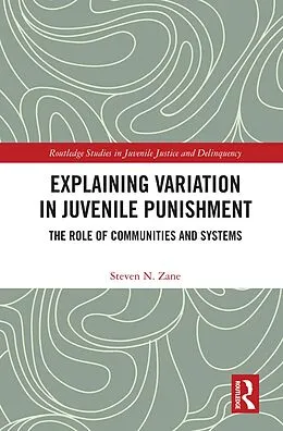 E-Book (epub) Explaining Variation in Juvenile Punishment von Steven N. Zane