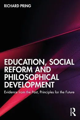 E-Book (pdf) Education, Social Reform and Philosophical Development von Richard Pring