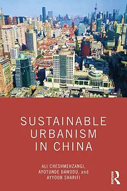 E-Book (pdf) Sustainable Urbanism in China von Ali Cheshmehzangi, Ayotunde Dawodu, Ayyoob Sharifi