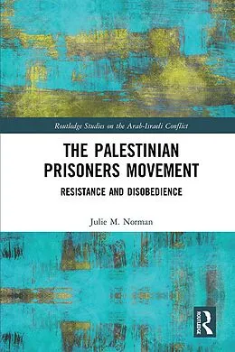 E-Book (pdf) The Palestinian Prisoners Movement von Julie M. Norman