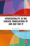 E-Book (epub) Intertextuality in the English Translations of San Guo Yan Yi von Wenqing Peng