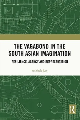 E-Book (epub) The Vagabond in the South Asian Imagination von Avishek Ray