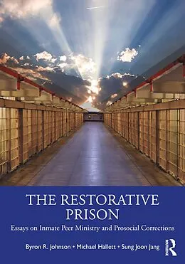 E-Book (epub) The Restorative Prison von Byron R. Johnson, Michael Hallett, Sung Joon Jang