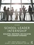 E-Book (pdf) School Leader Internship von Gary E. Martin, Arnold B. Danzig, Richard A. Flanary
